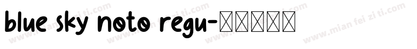 blue sky noto regu字体转换